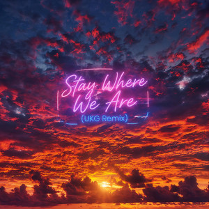 Stay Where We Are - UKG Remix by SULESKI.