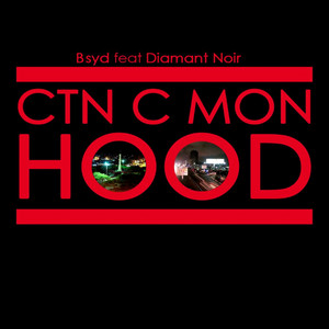 CTN c mon hood (feat. Diamant Noir)