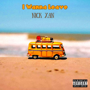 I Wanna Leave by Nick Xan, Lucho Ritmic