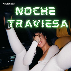 Noche Traviesa by RauwNova
