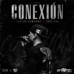 CONEXIÓN by Toston Company, Thug Pol