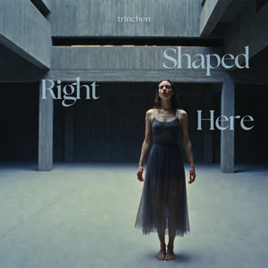Shaped Right Here by Trinchen