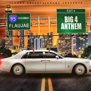 Big 4 Anthem by Flau'jae