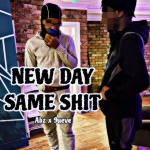 New Day Same Shit by Abz, 9ueve