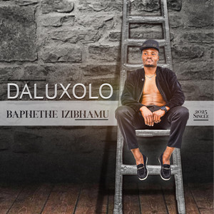uDaluxolo - Baphethe izibhamu