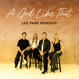 A God Like That by Lee Park Worship, Karlie Russell