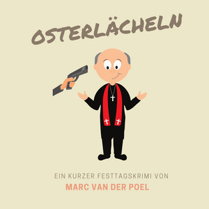 Osterlächeln (Ein kurzer Festtagskrimi)