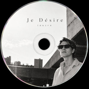 Je Désire by TRNSFR