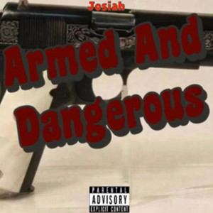 Josiah - Armed and Dangerous