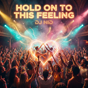 Hold On to This Feeling by DJ NID