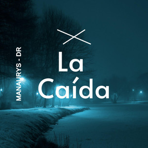 La Caida by MANAURYS-DR