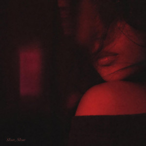 Slow, Slow by SLOWSAINT