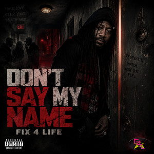 Don't Say My Name by Fix 4 Life