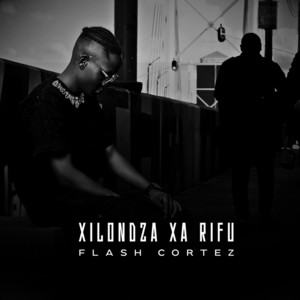 Xilondza Xa Rifu by Flash Cortez