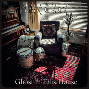 Ghost in This House by Mick Clack