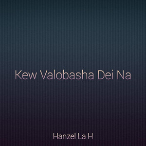 Kew Valobasha Dei Na