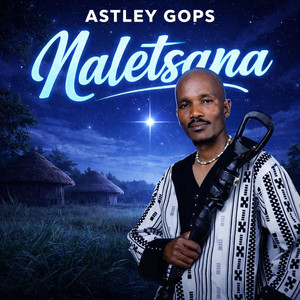 ASTLEY GOPS - Naletsana