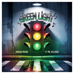 Green Light by Jordan Moore, Mr Xclusive