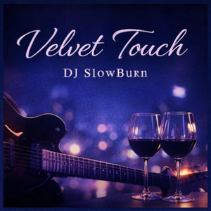 Velvet Touch by DJ SlowBurn