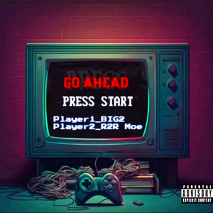 Go Ahead by Big2, R2R MOE