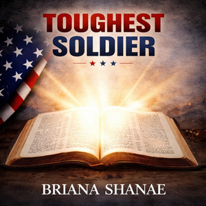 Toughest Soldier by Briana Shanae