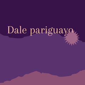 Dale pariguayo by El bronko
