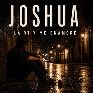 La vi y me enamore by Joshua