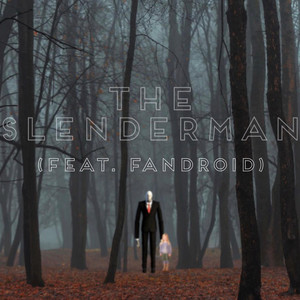 The Slenderman by Daddyphatsnaps, Fandroid!