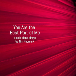 You Are the Best Part of Me by Tim Neumark