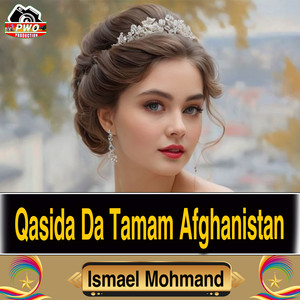 Ismael Mohmand - Qasida Da Tamam Afghanistan