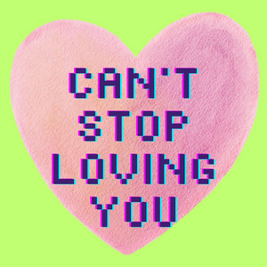 Can't Stop Loving You by Armando Iaccarino