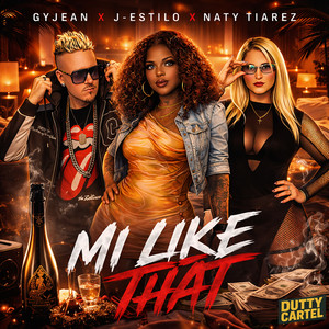 Mi Like That by Gyjean, J-Estilo, Naty Tiarez