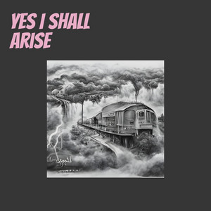 Yes I shall arise by Chidoski