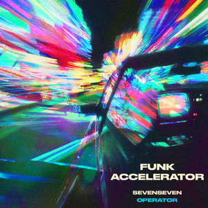 Funk Accelerator by sevenseven, OPERATOR