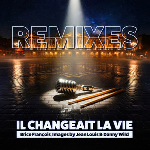 Il Changeait La Vie - Brice François Opus Vision by Brice François, Images, Jean-Louis Pujade, Danny Wild