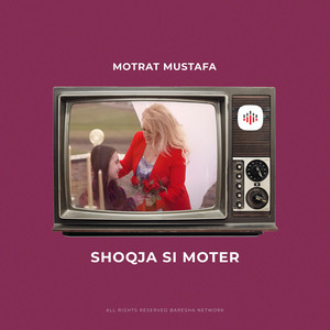 Motrat Mustafa - Shoqja si moter
