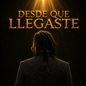 Desde Que Llegaste by Osunaa Negrito