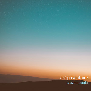Crépusculaire by Steven Poole