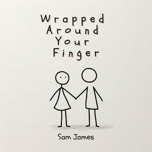 Wrapped Around Your Finger by Sam James