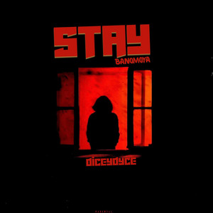 STAY(BANOMOYA) by Dicey Dyce