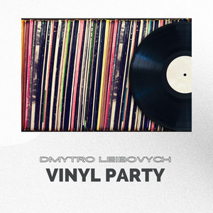 Dmytro Leibovych — Vinyl Party