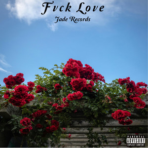 Fvck Love! by Jade Records