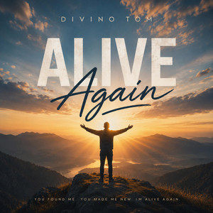 Alive Again by Divino Tom