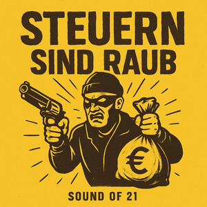 Sound of 21 - Steuern sind Raub