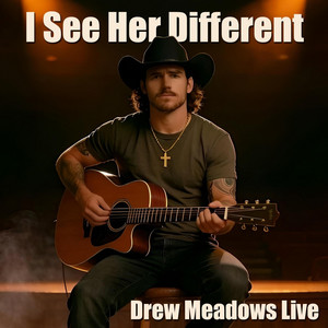 I See Her Different - Live Acoustic by Drew Meadows
