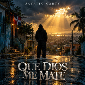 Que Dios Me Mate by Javaito Carty