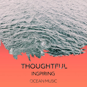 Thoughtful Inspiring Ocean Music album