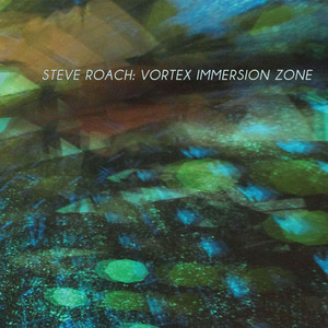 Vortex Immersion Zone — Steve Roach