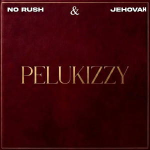 No Rush by Pelukizzy