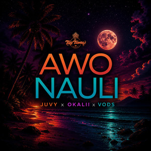 Awo Nauli (Juvy & Okalii) by VODS678